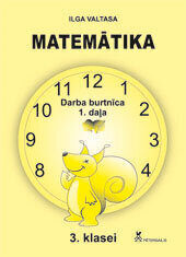 Matemātika 3.klasei. Darba burtnīca 1.daļa. I. Valtasa
