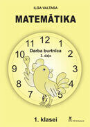 Matemātika 1.klasei. Darba burtnīca 3.daļa. I. Valtasa