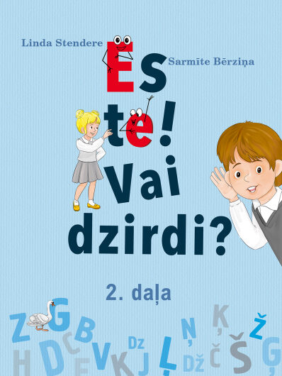 Es te! Vai dzirdi? 2. daļa. L. Stendere, S. Bērziņa