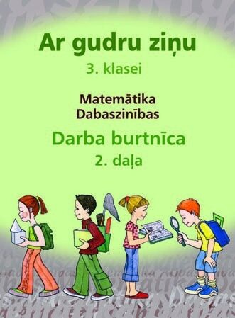 Ar gudru ziņu 3. klase. Matemātika. Dabaszinības. Darba burtnīca. 2. daļa.