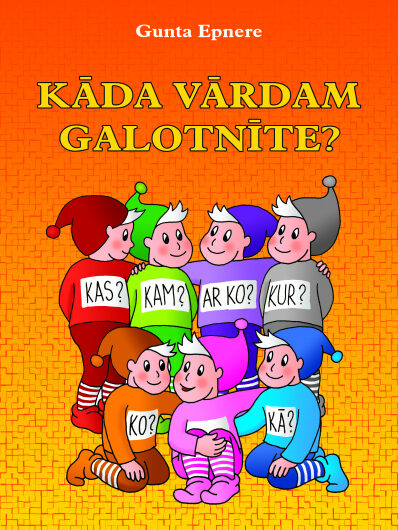 Kāda vārdam galotnīte? G. Epnere