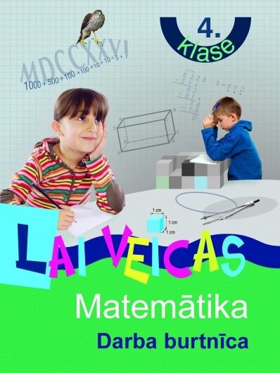 Lai veicas. 4. klase. Matemātika. Darba burtnīca