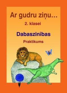 Ar gudru ziņu 2. klase. Dabaszinības. Praktikums.