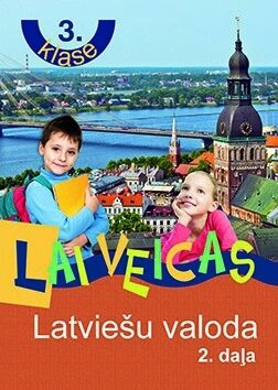 Lai veicas. Latviešu valoda 3.klase. 2.daļa. Mācību grāmata