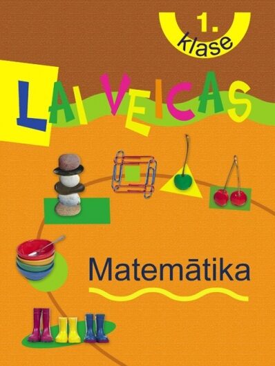 Lai veicas. Matemātika 1.klase. Mācību grāmata