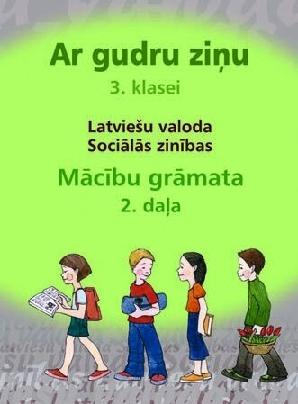 Ar gudru ziņu 3. klase. Latviešu valoda. Sociālās zinības. Mācību grāmata. 2. daļa. Mīkstos vākos.