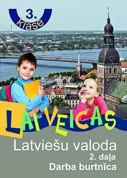 Lai veicas. Latviešu valoda 3.klase. 2.daļa. Darba burtnīca