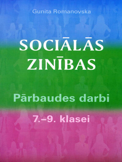 Sociālās zinības. Pārbaudes darbi 7.-9. klasei