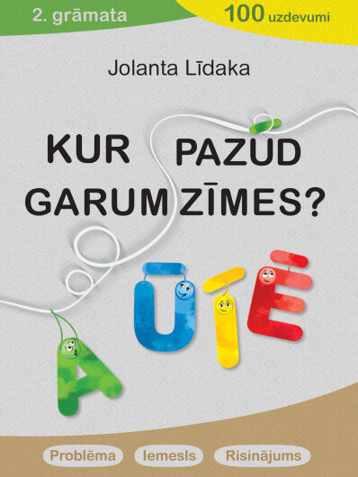 Kur pazūd garumzīmes? 2. grāmata. J. Līdaka