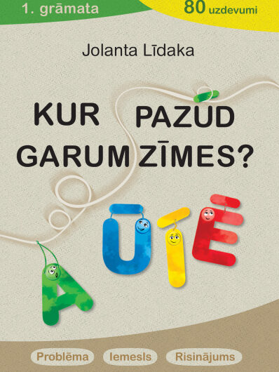 Kur pazūd garumzīmes? 1. grāmata. J. Līdaka