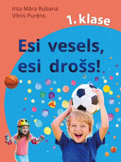 Esi vesels, esi drošs! 1. klase