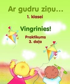 Ar gudru ziņu 1. klase. Vingrinies! Praktikums. 3. daļa.