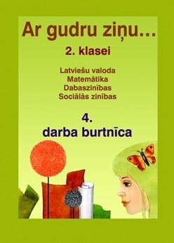 Ar gudru ziņu 2. klase. 4. darba burtnīca.