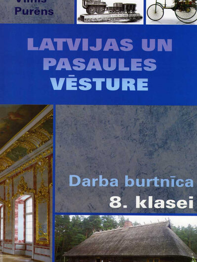 Latvijas un pasaules vēsture 8. klasei. Darba burtnīca
