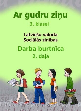 Ar gudru ziņu 3. klase. Latviešu valoda. Sociālās zinības. Darba burtnīca. 2. daļa.