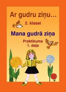 Ar gudru ziņu 2. klase. Mana gudrā ziņa. Praktikums. 1. daļa.