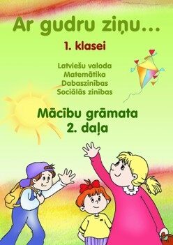 Ar gudru ziņu 1. klase. Mācību grāmata. 2. daļa.