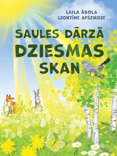 Saules dārzā dziesmas skan. L. Ābola, L. Apšeniece