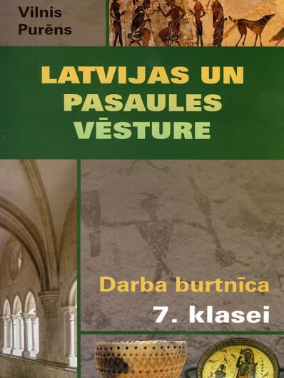 Latvijas un pasaules vēsture 7. klasei. Darba burtnīca
