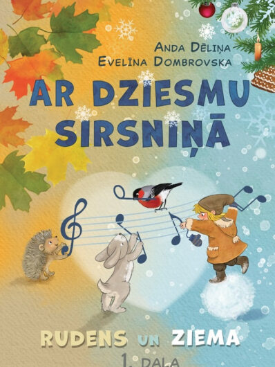 Ar dziesmu sirsniņā. 1. daļa Rudens un ziema. A. Dēliņa, E. Dombrovska