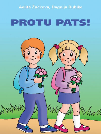 Protu pats! A. Žučkova, D. Rubiķe 