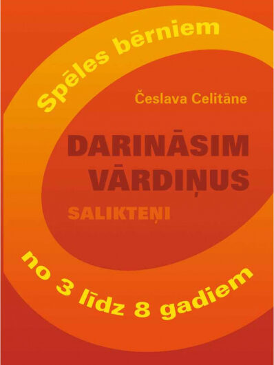 Darināsim vārdiņus. Salikteņi. Č. Celitāne