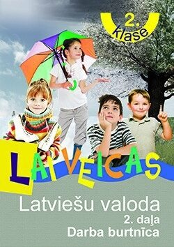 Lai veicas. Latviešu valoda 2.klase. 2.daļa. Darba burtnīca