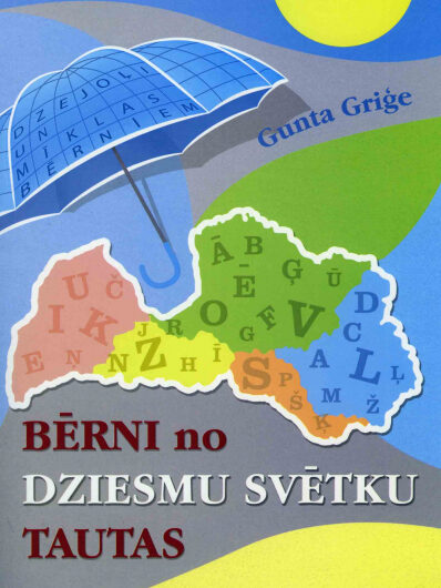 Bērni no dziesmu svētku tautas - Mīklas un dzejoļi ar alfabēta burtiem. G. Griģe