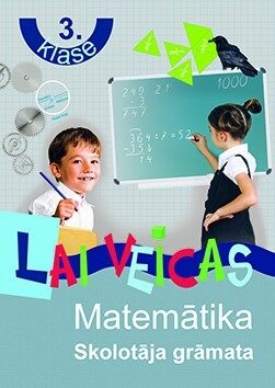 Lai veicas. Matemātika 3.klase. Skolotāja grāmata
