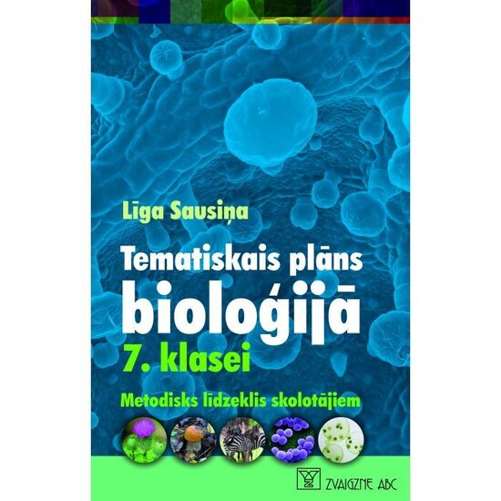 Tematiskais plāns bioloģijā 7. klasei. Metodisks līdzeklis skolotājiem. Kompetenču pieeja