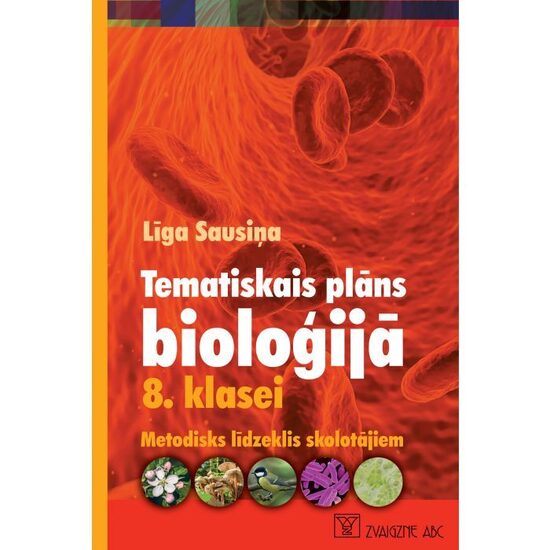 Tematiskais plāns bioloģijā 8. klasei. Metodisks līdzeklis skolotājiem. Kompetenču pieeja