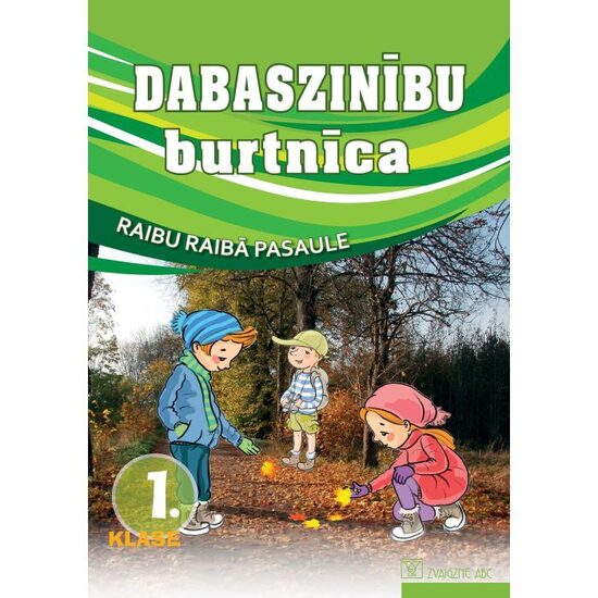 Dabaszinību burtnīca. 1. klase. Kompetenču pieeja. Raibu raibā pasaule