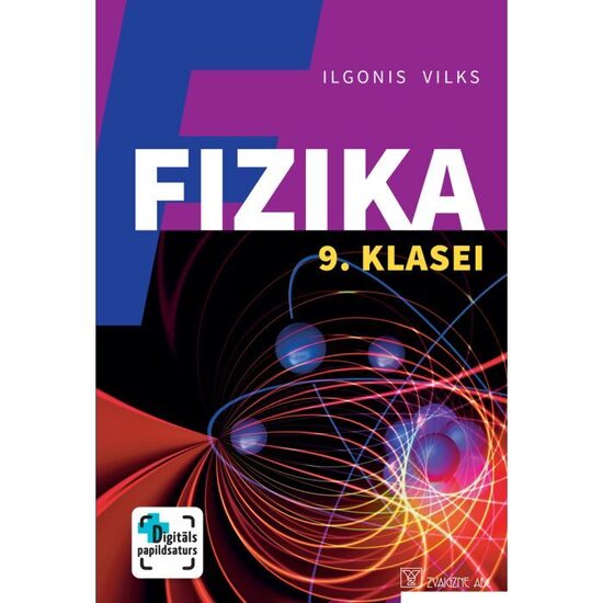 Fizika 9. klasei. Mācību grāmata. Kompetenču pieeja + papildsaturs