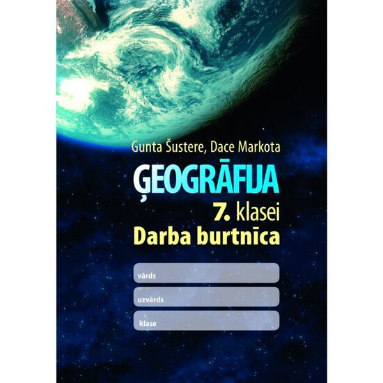 Ģeogrāfija 7. klasei. Darba burtnīca. Kompetenču pieeja