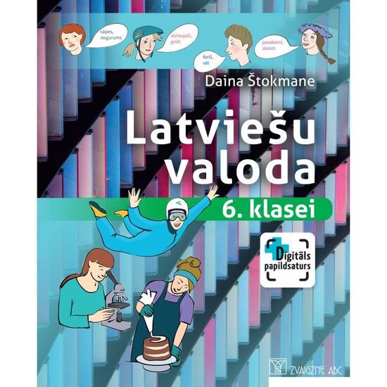 Latviešu valoda 6. klasei. Mācību grāmata. Kompetenču pieeja + papildsaturs