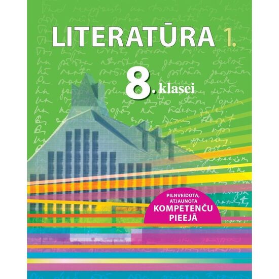 Literatūra 8. klasei, 1. Mācību grāmata. Kompetenču pieeja + papildsaturs