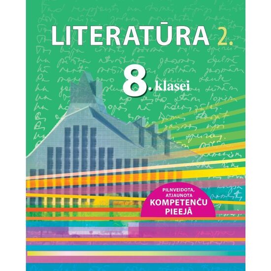 Literatūra 8. klasei, 2. Mācību grāmata. Kompetenču pieeja + papildsaturs
