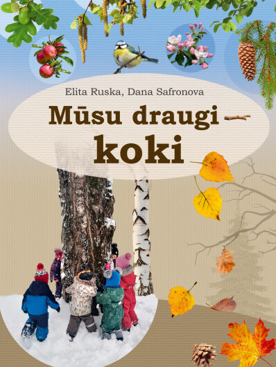 Mūsu draugi -koki. E. Ruska, D.Safronova