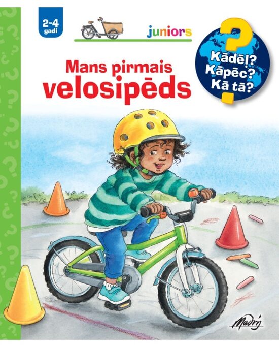 Mans pirmais velosipēds. Kādēļ? Kāpēc? Kā tā? 2-4 gadi