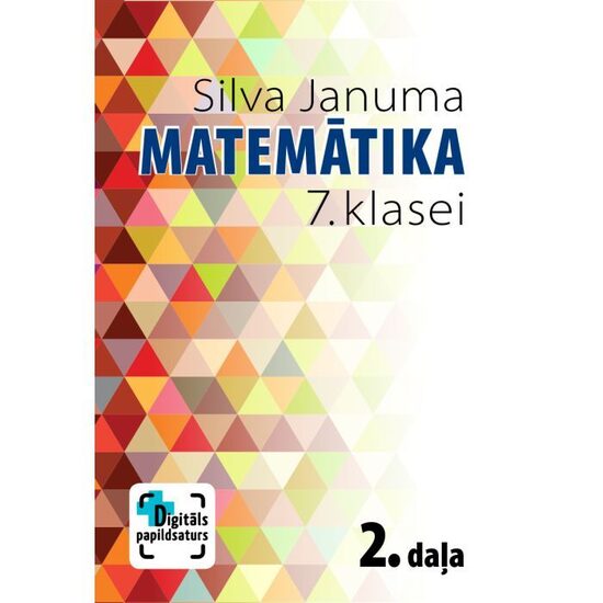 Matemātika 7. klasei. 2. daļa. Mācību grāmata. Kompetenču pieeja + papildsaturs