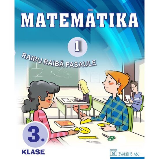 Matemātika. 3. klase. 1. daļa. Mācību grāmata. Kompetenču pieeja. Raibu raibā pasaule