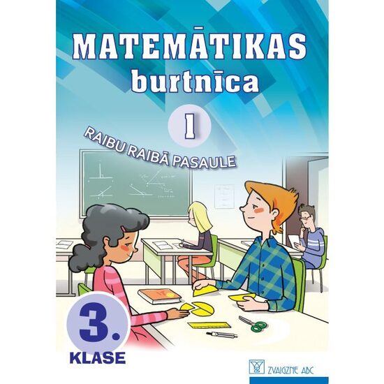 Matemātikas burtnīca. 3. klase. 1. daļa. Kompetenču pieeja. Raibu raibā pasaule