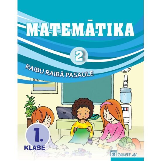 Matemātika. 1. klase. 2. daļa. Mācību grāmata. Kompetenču pieeja. Raibu raibā pasaule