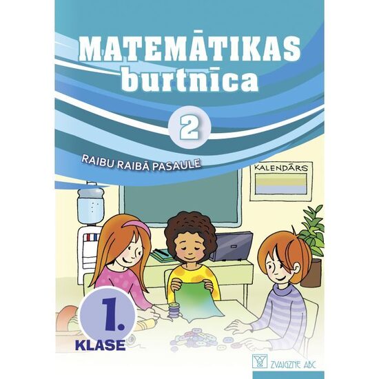 Matemātikas burtnīca. 1. klase. 2. daļa. Kompetenču pieeja. Raibu raibā pasaule