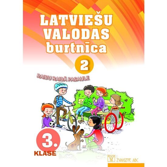 Latviešu valodas burtnīca. 3. klase. 2. daļa. Kompetenču pieeja. Raibu raibā pasaule