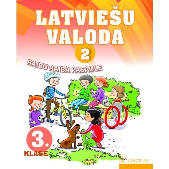 Latviešu valoda. 3. klase. 2. daļa. Mācību grāmata. Kompetenču pieeja. Raibu raibā pasaule