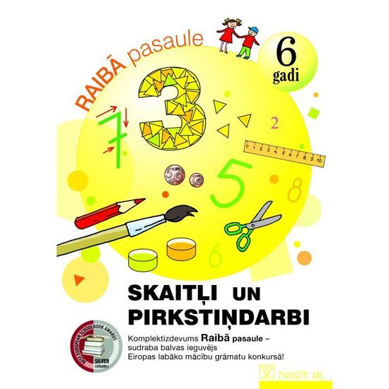 Raibā pasaule. 6 gadi. Skaitļi un pirkstiņdarbi. 