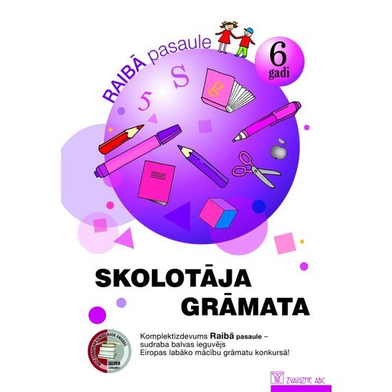 Raibā pasaule. 6 gadi. Skolotāja grāmata