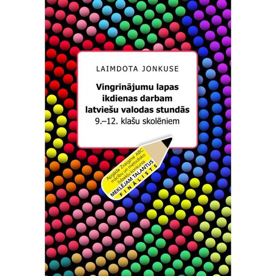 Vingrinājumu lapas ikdienas darbam latviešu valodas stundās 9.–12. klašu skolēniem. L.Jonkuse