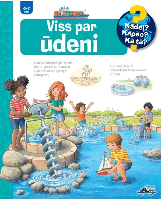 Viss par ūdeni. Kādēļ? Kāpēc? Kā tā? 4-7 gadi